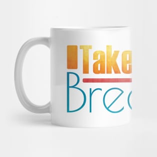 Take a deep Breath Mug